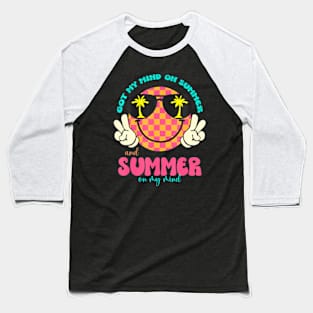 Groovy Happy Face Summer Vibes Got My Mind On Summer Teacher Baseball T-Shirt